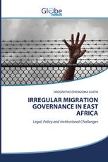 IRREGULAR MIGRATION GOVERNANCE IN EAST AFRICA