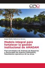 Modelo integral para fortalecer la gestión institucional de AMADAM