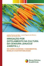 IRRIGAÇÃO POR GOTEJAMENTO NA CULTURA DA CENOURA (DAUCUS CAROTA L.)