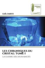 LES CHRONIQUES DU CRISTAL: TOME I