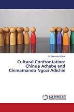 Cultural Confrontation: Chinua Achebe and Chimamanda Ngozi Adichie
