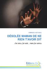 DÉSOLÉE MAMAN DE NE RIEN T'AVOIR DIT
