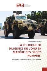 LA POLITIQUE DE DILIGENCE DE L'ONU EN MATIÈRE DES DROITS HUMAINS
