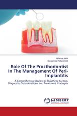 Role Of The Prosthodontist In The Management Of Peri-Implantitis