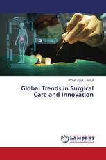 Global Trends in Surgical Care and Innovation