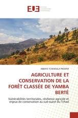 AGRICULTURE ET CONSERVATION DE LA FORÊT CLASSÉE DE YAMBA BERTÉ