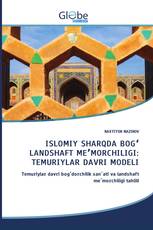 ISLOMIY SHARQDA BOGʻ LANDSHAFT MEʼMORCHILIGI: TEMURIYLAR DAVRI MODELI