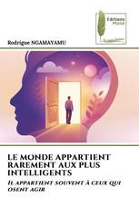 LE MONDE APPARTIENT RAREMENT AUX PLUS INTELLIGENTS