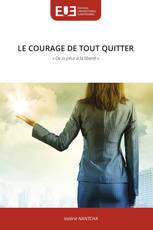 LE COURAGE DE TOUT QUITTER