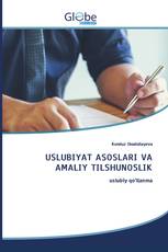 USLUBIYAT ASOSLARI VA AMALIY TILSHUNOSLIK