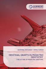 DENTINAL GRAFTS IN PEDIATRIC DENTISTRY