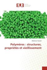Polymères : structures, propriétés et vieillissement