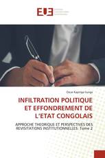 INFILTRATION POLITIQUE ET EFFONDREMENT DE L’ETAT CONGOLAIS