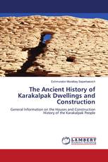The Ancient History of Karakalpak Dwellings and Construction