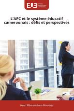L'APC et le système éducatif camerounais : défis et perspectives