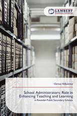 School Administrators: Role in Enhancing Teaching and Learning