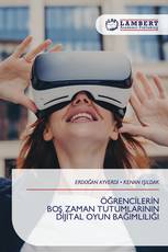 ÖĞRENCİLERİN BOŞ ZAMAN TUTUMLARININ DİJİTAL OYUN BAĞIMLILIĞI