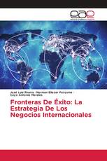 Fronteras De Éxito: La Estrategia De Los Negocios Internacionales