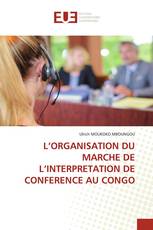 L’ORGANISATION DU MARCHE DE L’INTERPRETATION DE CONFERENCE AU CONGO