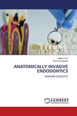 ANATOMICALLY INVASIVE ENDODONTICS