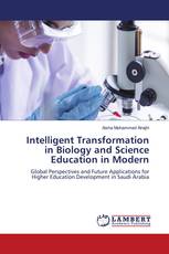 Intelligent Transformation in Biology and Science Education in Modern