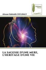 LA SAGESSE D'UNE MERE, L'HERITAGE D'UNE VIE