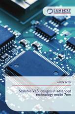 Scalable VLSI designs in advanced technology mode 7nm