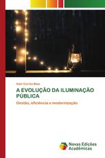 A EVOLUÇÃO DA ILUMINAÇÃO PÚBLICA