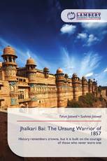 Jhalkari Bai: The Unsung Warrior of 1857