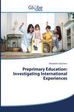 Preprimary Education: Investigating International Experiences