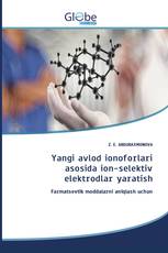 Yangi avlod ionoforlari asosida ion-selektiv elektrodlar yaratish