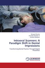 Intraoral Scanners: A Paradigm Shift in Dental Impressions