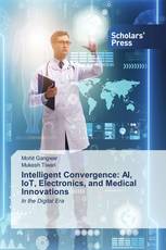 Intelligent Convergence: AI, IoT, Electronics, and Medical Innovations