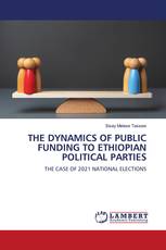 THE DYNAMICS OF PUBLIC FUNDING TO ETHIOPIAN POLITICAL PARTIES