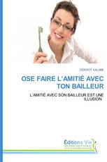 OSE FAIRE L’AMITIÉ AVEC TON BAILLEUR