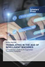 TRANSLATING IN THE AGE OF INTELLIGENT MACHINES