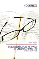 ENGLISH LITERATURE AS A WAY OF UNDERSTANDING LIFE