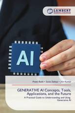 GENERATIVE AI Concepts, Tools, Applications, and the Future