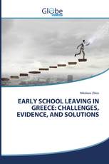 EARLY SCHOOL LEAVING IN GREECE: CHALLENGES, EVIDENCE, AND SOLUTIONS