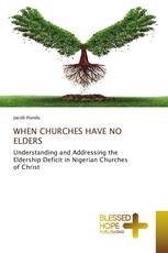 WHEN CHURCHES HAVE NO ELDERS