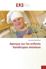 Aperçus sur les enfants handicapes mentaux