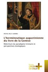 L'herméneutique augustinienne du livre de la Genèse