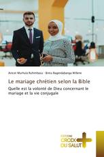 Le mariage chrétien selon la Bible