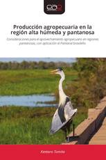 Producción agropecuaria en la región alta húmeda y pantanosa