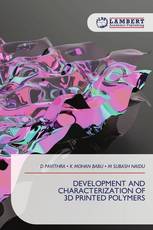 DEVELOPMENT AND CHARACTERIZATION OF 3D PRINTED POLYMERS