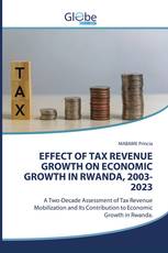 EFFECT OF TAX REVENUE GROWTH ON ECONOMIC GROWTH IN RWANDA, 2003-2023