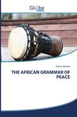 THE AFRICAN GRAMMAR OF PEACE