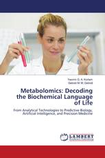 Metabolomics: Decoding the Biochemical Language of Life