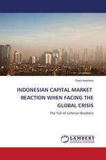 INDONESIAN CAPITAL MARKET REACTION WHEN FACING THE GLOBAL CRISIS