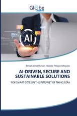 AI-DRIVEN, SECURE AND SUSTAINABLE SOLUTIONS